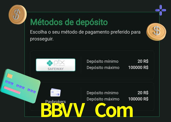 O cassino BBVV Com oferece uma grande variedade de métodos de pagamento