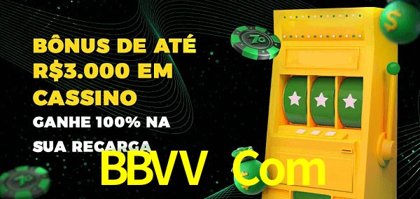 BBVV Com melhor bônus de depósito